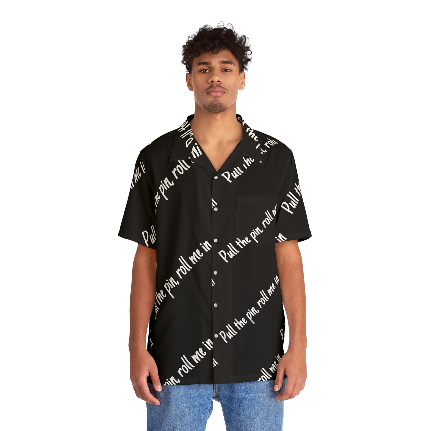 Pull the pin, Roll me in shirt (Run Ashore)
